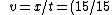 \ v = x/t = (15/15 ) (2/sqrt{5})